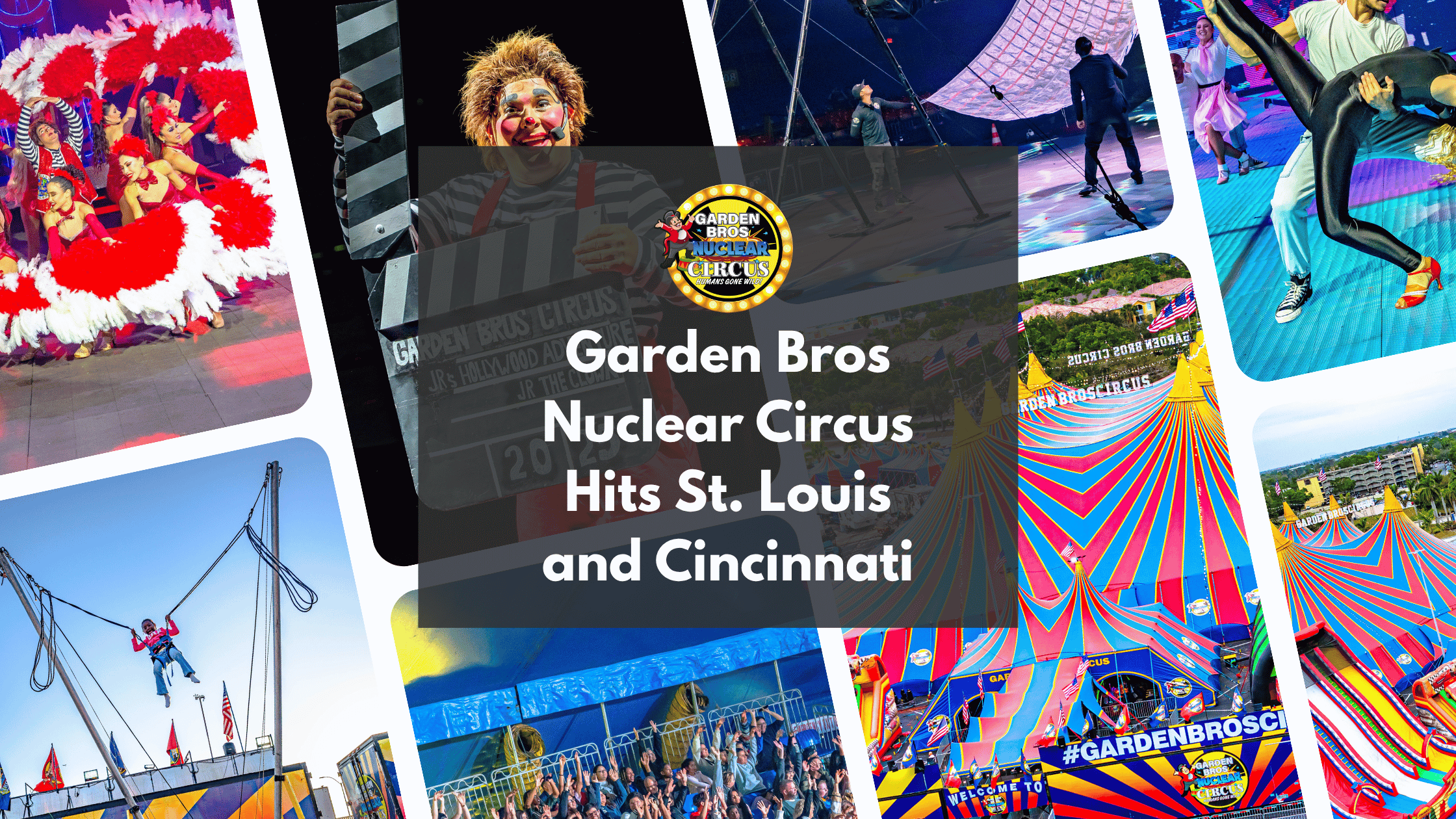 Catch the Action: Garden Bros Nuclear Circus Hits St. Louis and Cincinnati